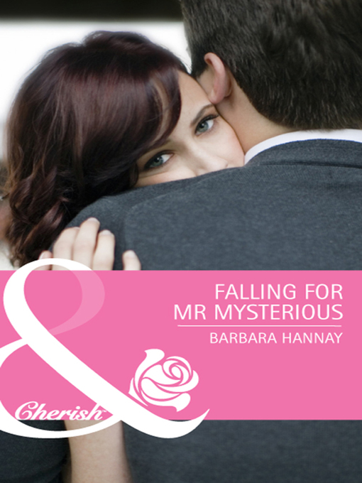 Title details for Falling for Mr. Mysterious by Barbara Hannay - Available
